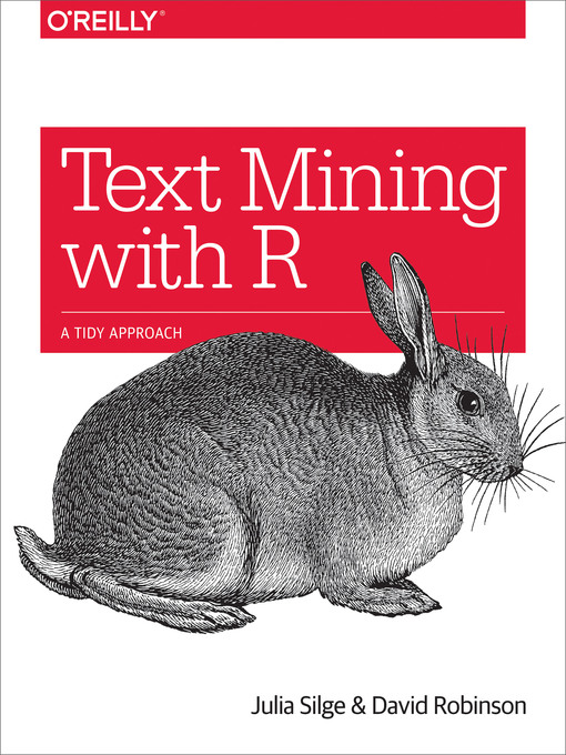Title details for Text Mining with R by Julia Silge - Available